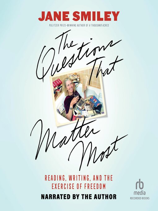 Title details for The Questions That Matter Most by Jane Smiley - Available